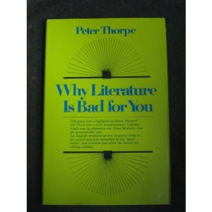 Why literature is bad for you
