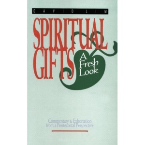 Spiritual Gifts: A Fresh Look