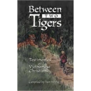 Between Two Tigers: Testimonies of Vietnamese Christians
