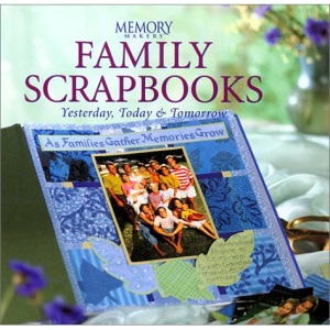 Family Scrapbook: Yesterday, Today and Tomorrow