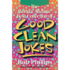 The World's All-Time Best Collection of Good Clean Jokes