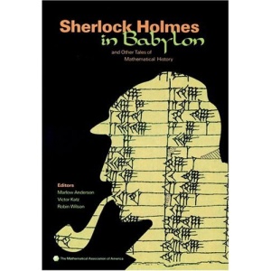 Sherlock Holmes in Babylon and Other Tales of Mathematical History (Spectrum)