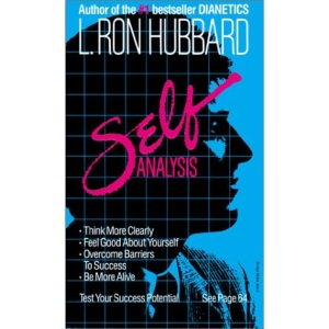 Self Analysis: A Simple Self-Help Volume of Tests and Techniques Based on the Discoveries Contained in Dianetics