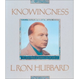 Knowingness: The second volume of quotations from the works of L. Ron Hubbard
