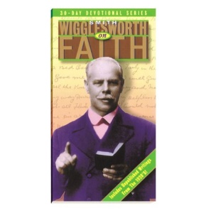 Faith (Smith Wigglesworth)