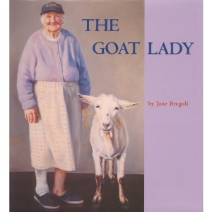 The Goat Lady (Aspca Henry Bergh Children's Book Awards (Awards))