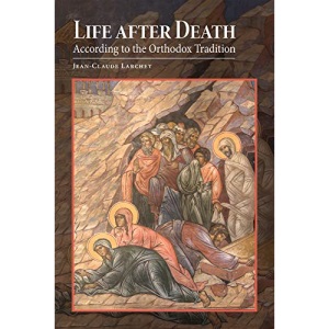 Life after Death According to the Orthodox Tradition