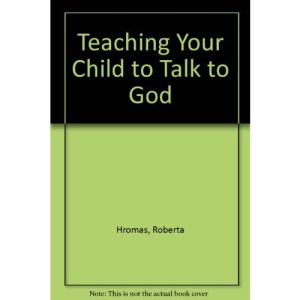 Teaching Your Child to Talk to God