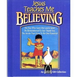 Jesus Teaches Me: Believing (Arch Books)