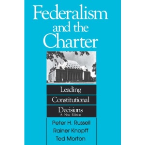 Federalism and the Charter: Leading Constitutional Decisions (Carleton Library Series)