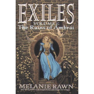 Ruins of Ambrai (Exiles/Melanie Rawn, Vol 1)