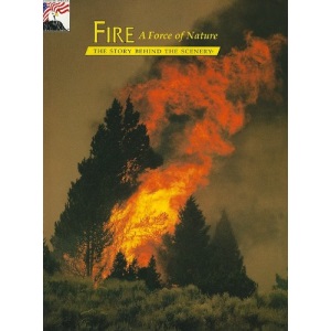Fire: A Force of Nature (Story Behind the Scenery)