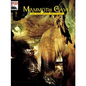 Mammoth Cave (The Story behind the scenery)