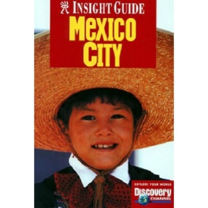 Mexico City (Insight Guide Mexico City)