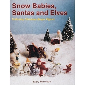 Snow Babies, Santas and Elves: Collecting Christmas Bisque Figures