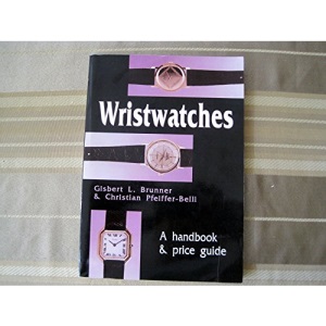 Wristwatches: Handbook and Price Guide