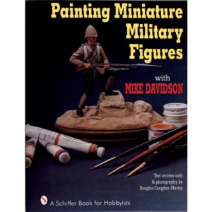 Painting Miniature Military Figures (Schiffer Book for Hobbyists)