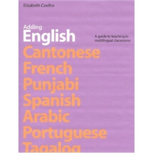 Adding English: A Guide to Teaching in Multilingual Classrooms
