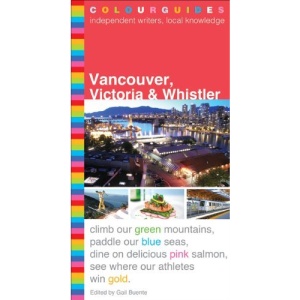 The Vancouver, Victoria & Whistler Colourguide (Colourguide Travel Series)