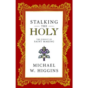 Stalking the Holy: The Pursuit of Saint Making