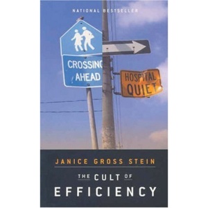 The Cult of Efficiency (Massey Lectures Series)
