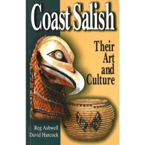 Coast Salish: Their Art and Culture