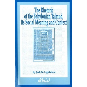 The Rhetoric of the Babylonian Talmud: Its Social Meaning and Context (Studies in Christianity and Judaism)