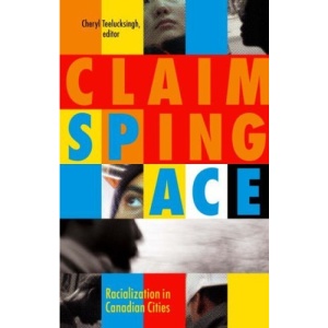 Claiming Space: Racialization in Canadian Cities