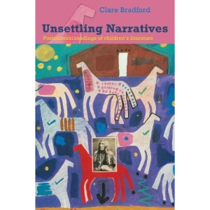 Unsettling Narratives: Postcolonial Readings of Children's Literature