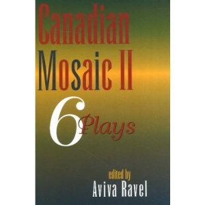 Canadian Mosaic: Six Plays: No. 2