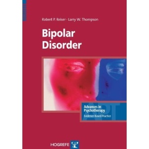 Bipolar Disorder (Advances in Psychotherapy: Evidence Based Practice)
