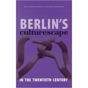 Berlin's Culturescape in the Twentieth Century