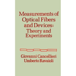 Measurement of Optical Fibers and Devices: Theory and Experiments