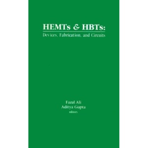 HEMTs and HBTs: Devices, Fabrication, and Circuits (Microwave Library)