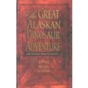 The Great Alaskan Dinosaur Adventure