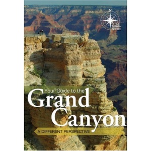 Your Guide to the Grand Canyon (True North)