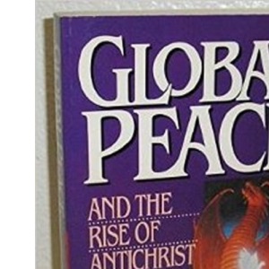 Global Peace and the Rise of the Antichrist