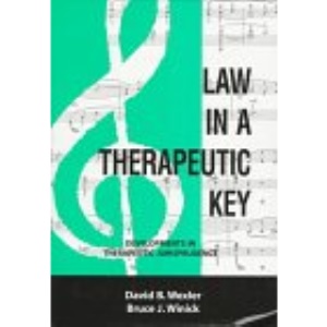 Law in a Therapeutic Key: Developments in Therapeutic Jurisprudence (Carolina Academic Press Studies in Law and Psychology)