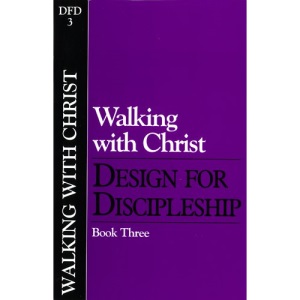 Dfd3 Walking with Christ: No 3 (Design for Discipleship)