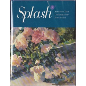 Splash: America's Best Watercolours Ed.G.Albert & R.Wolf v. 1