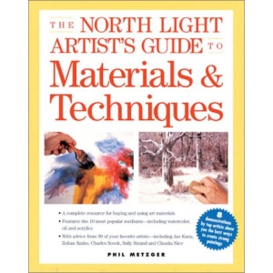 The North Light Artist's Guide to Materials and Techniques
