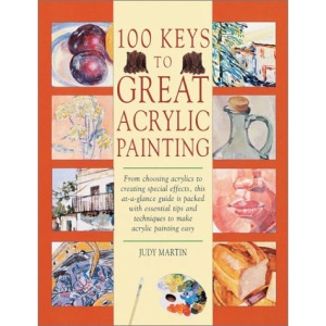 100 Keys to Great Acrylic Painting