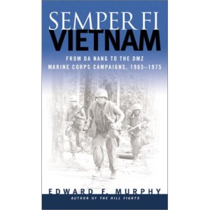 Semper-Fi: Vietnam - From Da Nang to the DMZ - Marine Corps Campaigns, 1965-1975