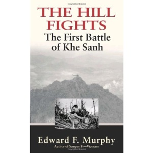The Hill Fights: The First Battle of the Khe Sanh