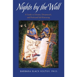 Nights by the Wall: Opening the Heart to the Divine Through Dreams and Dream Work