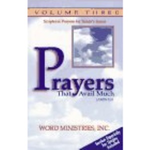 Prayers That Avail Much: Scriptural Prayers for Today's Issues: 3