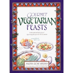 Gourmet Vegetarian Feasts: An International Selection of Appetizing Recipes for All Occasions