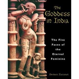 The Goddess in India: The Five Faces of the Eternal Feminine