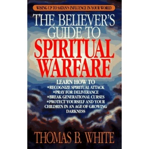 The Believer's Guide to Spiritual Warfare