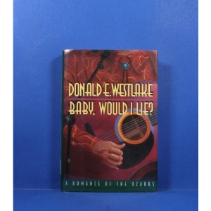 Baby, Would I Lie?: A Romance of the Ozarks